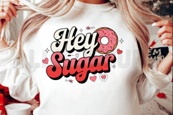 Hey Sugar Valentine Design With Donut Illustration Sweet Product Image 2