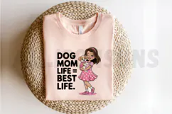 Dog Mom Life Best Life Cartoon Illustration With Woman Product Image 2