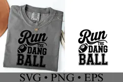 Run the dang ball Svg | Game Day Svg | Shirt Svg Product Image 3