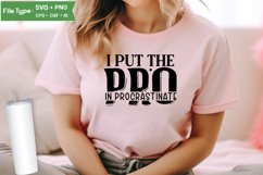 I Put The Pro In Procrastinate SVG Design | Funny Sarcastic Product Image 2
