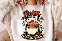 Refill The Brain Before The Opinions Funny Coffee Brain Product Image 2