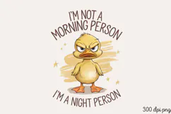 I'M NOT A MORNING PERSON PNG, Sarcastic Duck Sublimation PNG Product Image 1