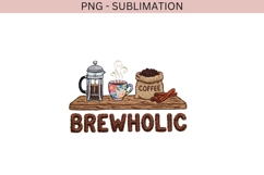 Brewholic PNG Sublimation | Coffee Lover Design | Cozy Coffe Product Image 2