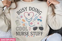 Busy doing cool nurse stuff PNG, Nurse Sublimation PNG Product Image 2