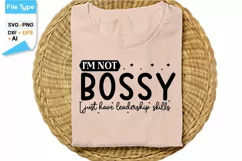 I'm Not Bossy I Just Have Leadership Skills SVG Cut File Product Image 2