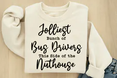 Jolliest Bunch of Bus Drivers This Side of the Nuthouse SVG Product Image 3