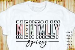Mentally Spicy, Funny Sarcastic Quotes SVG T shirt Designs Product Image 2