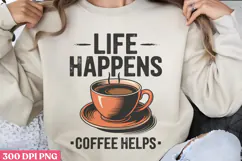 Life happens Coffee helps PNG, Retro Funny Coffee Sublimatio Product Image 1