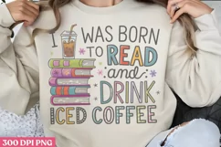 I was born to read and drink iced coffee PNG, Iced Coffee Me Product Image 2