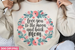 Love you to the moon PNG, Mothers Day Quotes Sublimation Product Image 1