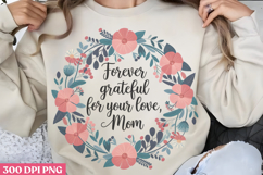 Forever grateful for your PNG, Mothers Day Quotes Sublimatio Product Image 1