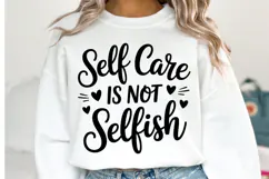 Self care is not Selfish Svg | Svg Cut Files | Shirt Svg Product Image 2