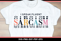 I speak fluent sarcasm, Funny Sarcastic Quotes SVG Product Image 1
