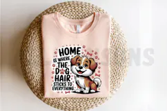 Cute Dog Saying Home Is Where The Dog Hair Sticks Everything Product Image 2