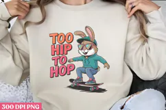 Too Hip To Hop PNG, Easter Sublimation PNG Product Image 1