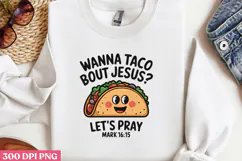 WANNA TACO BOUT JESUS LET PNG, Jesus Sublimation PNG Product Image 3