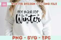 Funny Winter Svg - Not Made For Winter Design SVG PNG EPS Product Image 3