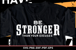 Be stronger than your excuses SVG T shirt Design Product Image 2