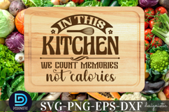 In This kitchen we count memories SVG, Cutting Board SVG Product Image 1