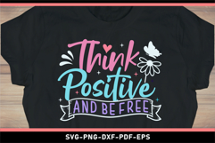 Think positive and be free, Inspirational quotes SVG Product Image 2