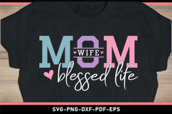 Mom wife blessed life, Mom Shirt SVG Product Image 2