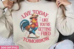 Live Today Like You're PNG, Funny Animal Sublimation Product Image 1