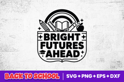 Bright Futures Ahead School SVG PNG Product Image 2