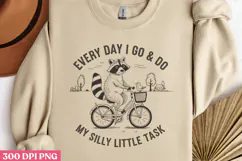 Every day I go & do PNG, Funny Raccoon Sublimation PNG Product Image 2
