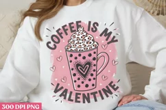 Coffee is my Valentine PNG, Coffee Valentine Sublimation PNG Product Image 2
