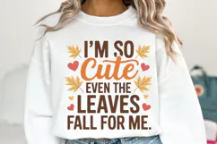 I'm so Cute even the Leaves fall for me Svg | Shirt Svg Product Image 2