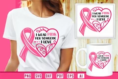 I Wear Pink For Someone I Love, Breast Cancer SVG Designs Product Image 2