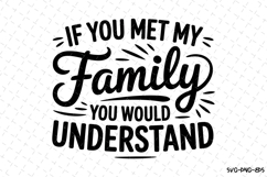 If you met my family you would understand SVG | Quotes Svg Product Image 1