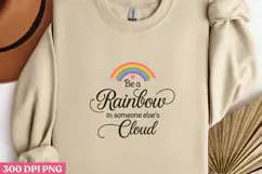 Be a Rainbow in someone PNG, Mental Health Sublimation PNG Product Image 1