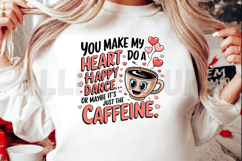 You Make My Heart Do A Happy Dance Cute Coffee Vector Product Image 2