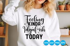 Feeling Kinda Idgaf-ish Today funny quotes SVG Product Image 2