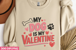 My Dog Is My Valentine PNG, Valentine Dog Sublimation PN Product Image 2