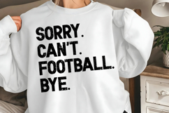 Sorry Can&#039;t Football Bye SVG Product Image 2