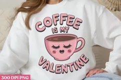Coffee is my Valentine PNG, Coffee Valentine Sublim Product Image 1