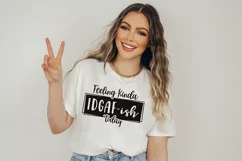 Feeling Kinda IDGAF-ish Today SVG, - Funny SVG, PNG, DXF Product Image 2