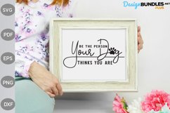 Be The Person Your Dog Thinks You Are SVG, Dog Quote SVG Product Image 2
