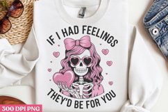 If i had feelings they&#039;d be for you PNG Product Image 1