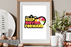 Keep Moving Forward - SVG - Sublimation Product Image 3