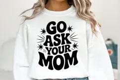 Go ask your mom svg | Svg Cut File | Shirt Svg Product Image 2