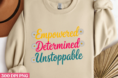 Empowered Determined Unstoppable PNG, Girl Power sublimation Product Image 2