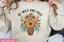Be Wild And Free PNG, Sunflower Quote Collection Clipart PNG Product Image 1