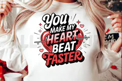 You make my heart beat faster Sublimation PNG Product Image 2