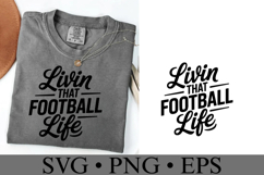 Livin that Foorball Life Svg | Game Day Svg | Shirt Svg Product Image 1
