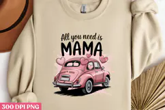 All you need is MAMA PNG, Mothers day Mom sublimation Product Image 1