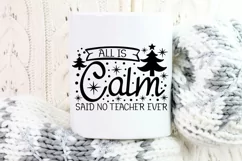 All is Calm Said No Teacher Ever Svg, Teacher Christmas Svg. Product Image 8