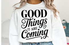 Good things are coming Svg Design | Svg Cut File | Shirt Svg Product Image 1